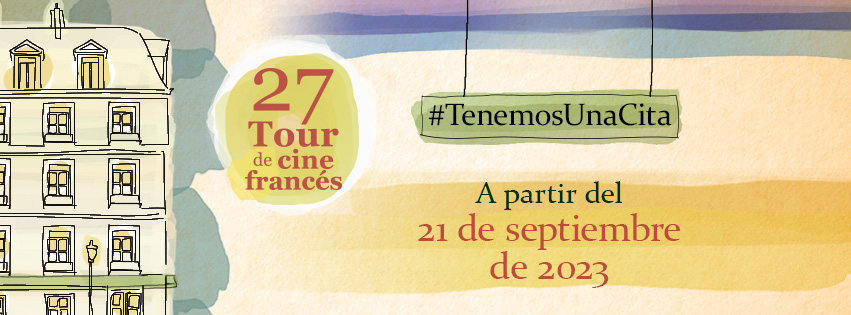 ¡EL 27° TOUR DE CINE FRANCÉS ESTÁ DE REGRESO!